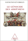 Le génocide des Arméniens, par Raymond Kévorkian