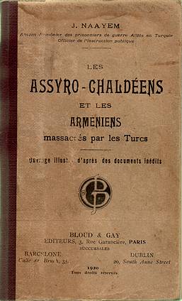 Les Assyro-chaldéens et les Arméniens massacrés par les Turcs, par J. Naayem